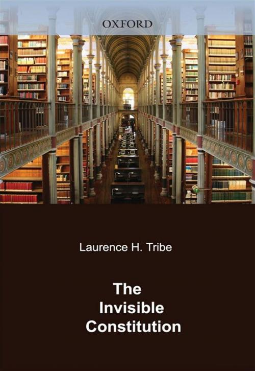 Cover of the book The Invisible Constitution by Laurence H. Tribe, Oxford University Press, USA