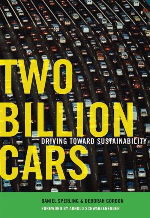 Cover of the book Two Billion Cars : Driving Toward Sustainability by Daniel Sperling;Deborah Gordon;Arnold Schwarzenegger, Oxford University Press, USA