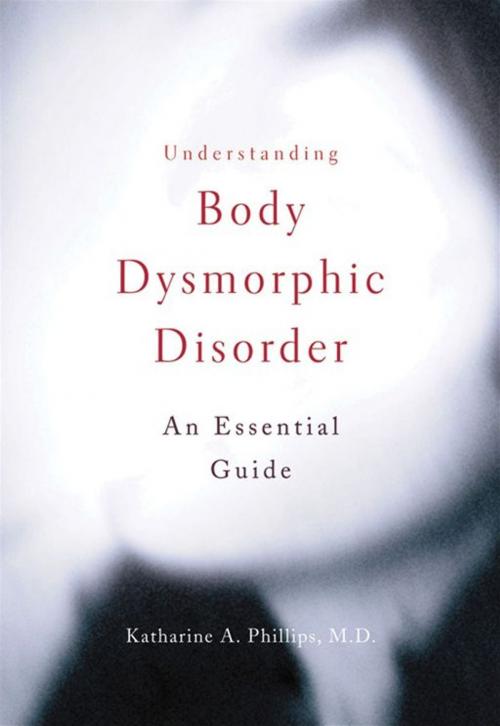 Cover of the book Understanding Body Dysmorphic Disorder by Katharine A. Phillips, Oxford University Press, USA
