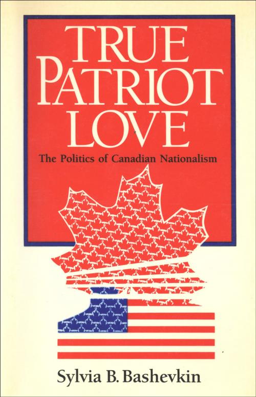Cover of the book True Patriot Love by Sylvia Bashevkin, Oxford University Press Canada
