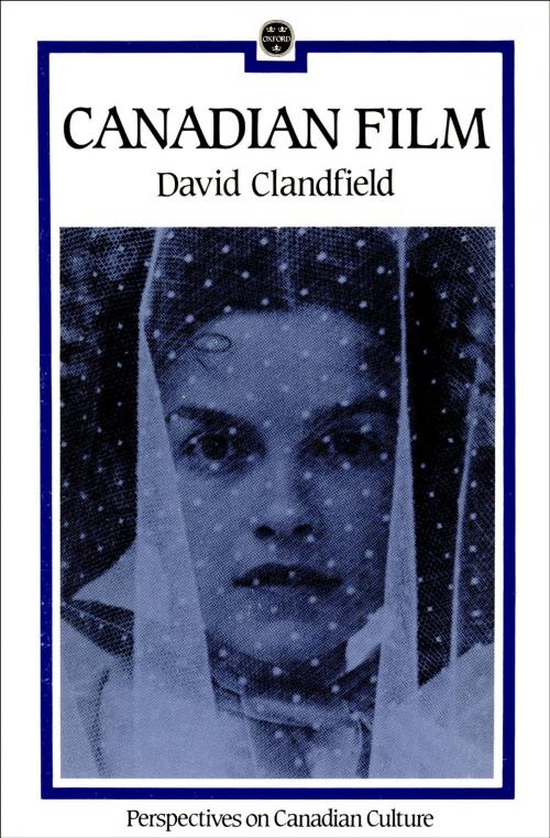 Cover of the book Canadian Film by David Clandfield, Oxford University Press Canada