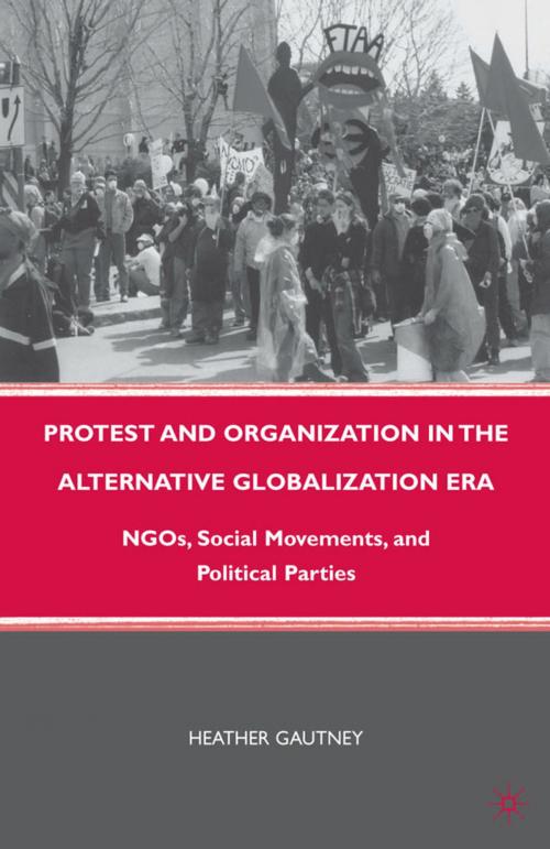 Cover of the book Protest and Organization in the Alternative Globalization Era by H. Gautney, Palgrave Macmillan US
