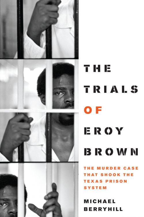 Cover of the book The Trials of Eroy Brown by Michael Berryhill, University of Texas Press