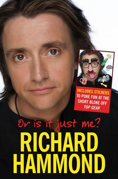 Cover of the book Or Is That Just Me? by Richard Hammond, Orion Publishing Group