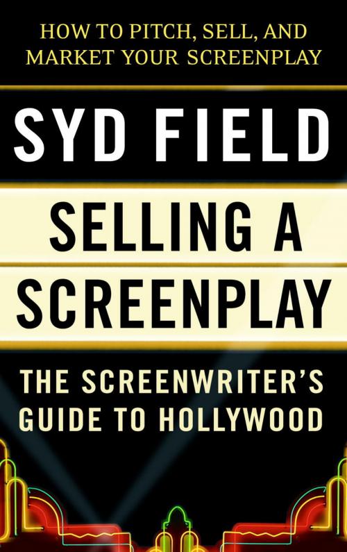 Cover of the book Selling a Screenplay by Syd Field, Random House Publishing Group