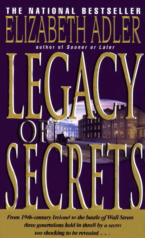 Cover of the book Legacy of Secrets by Elizabeth Adler, Random House Publishing Group