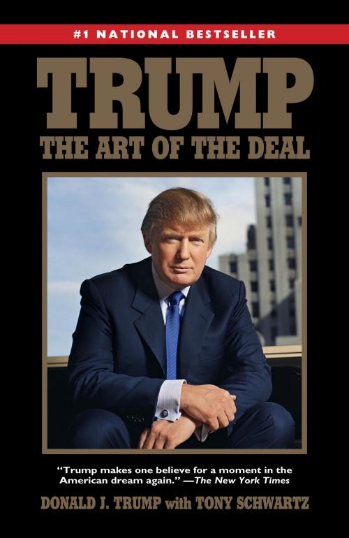 Cover of the book Trump: The Art of the Deal by Donald J. Trump, Tony Schwartz, Random House Publishing Group