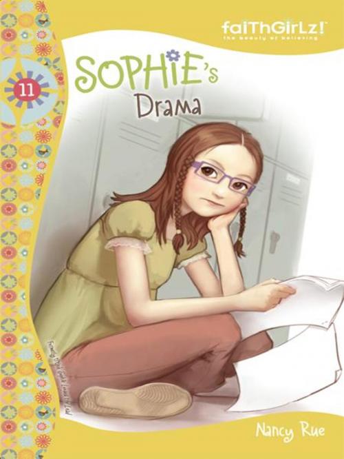 Cover of the book Sophie's Drama by Nancy N. Rue, Zonderkidz