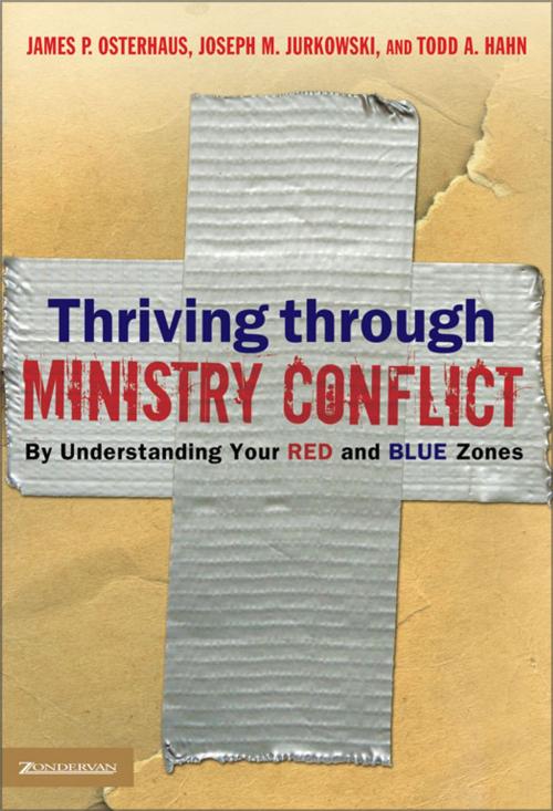 Cover of the book Thriving through Ministry Conflict by James P. Osterhaus, Joseph M. Jurkowski, Todd A. Hahn, Zondervan