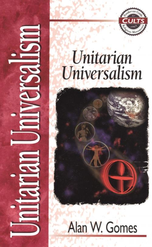 Cover of the book Unitarian Universalism by Alan W. Gomes, Zondervan, Zondervan Academic