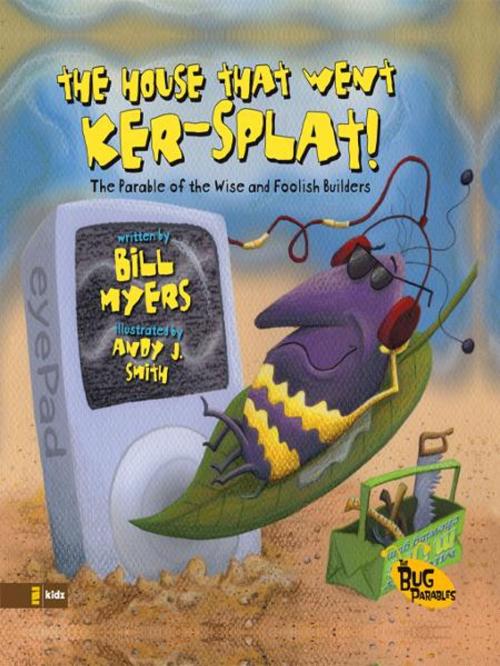 Cover of the book The House That Went Ker---Splat! by Bill Myers, Zonderkidz