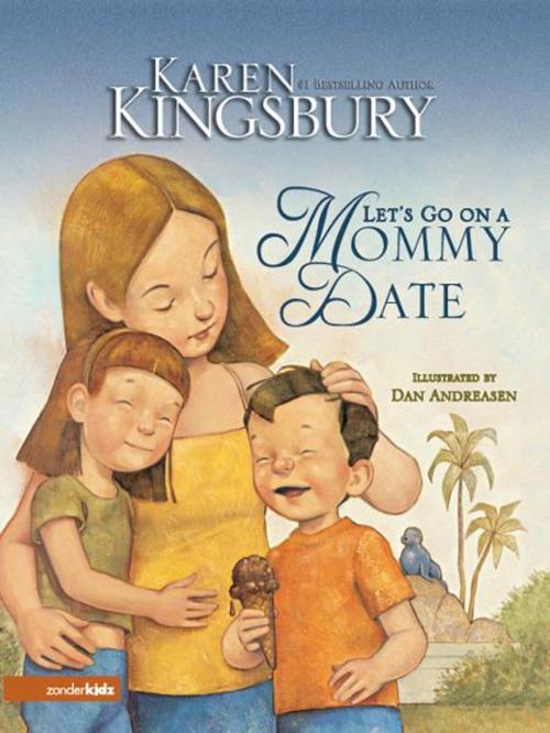 Cover of the book Let's Go on a Mommy Date by Karen Kingsbury, Zonderkidz