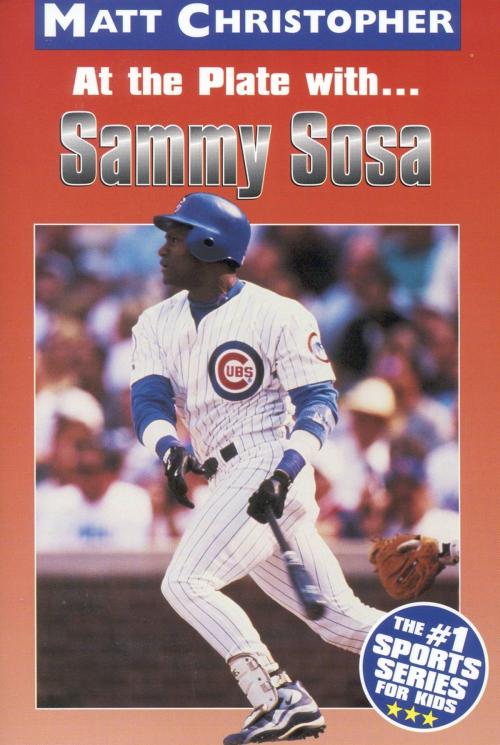 Cover of the book At the Plate with...Sammy Sosa by Matt Christopher, Little, Brown Books for Young Readers