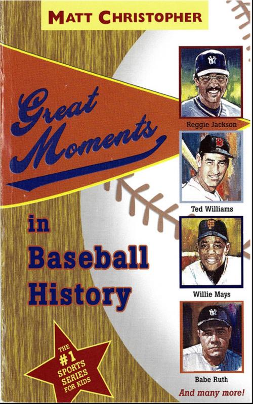 Cover of the book Great Moments in Baseball History by Matt Christopher, Little, Brown Books for Young Readers