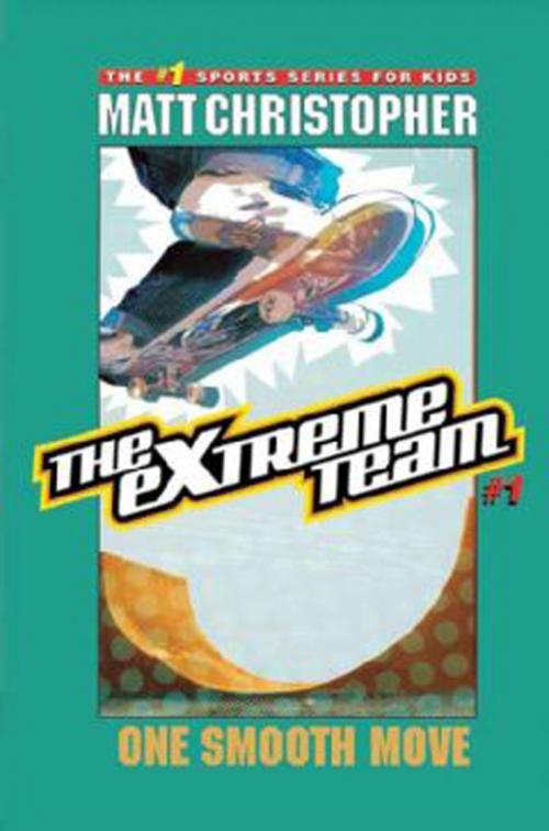Cover of the book The Extreme Team #1 by Matt Christopher, Little, Brown Books for Young Readers