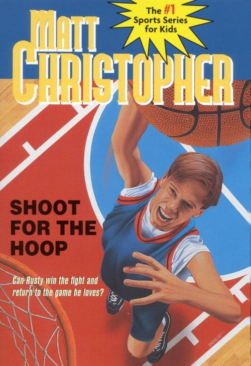 Cover of the book Shoot for the Hoop by Matt Christopher, Little, Brown Books for Young Readers