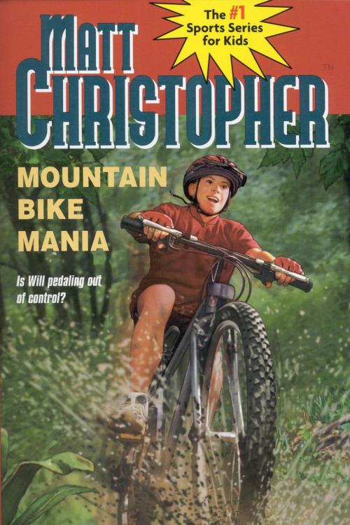 Cover of the book Mountain Bike Mania by Matt Christopher, Little, Brown Books for Young Readers