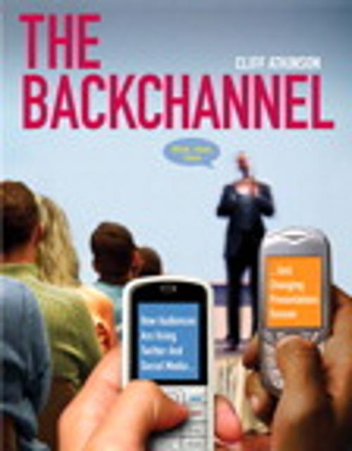 Cover of the book The Backchannel by Cliff Atkinson, Pearson Education