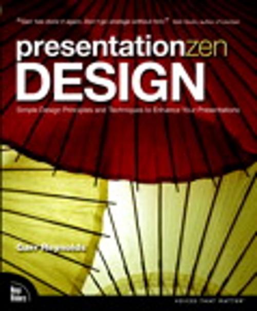 Cover of the book Presentation Zen Design: Simple Design Principles and Techniques to Enhance Your Presentations by Garr Reynolds, Pearson Education