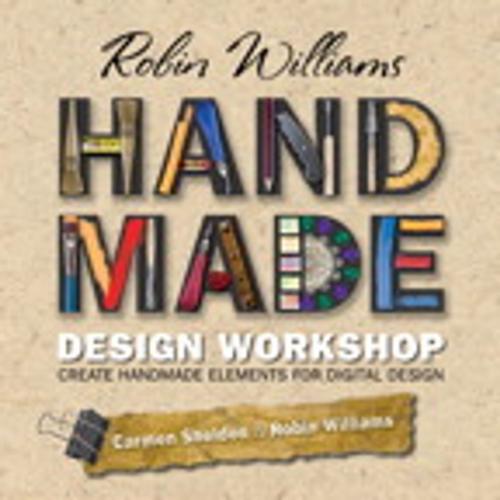 Cover of the book Robin Williams Handmade Design Workshop by Robin Williams, Carmen Sheldon, Pearson Education
