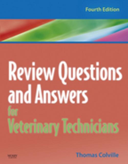 Cover of the book Review Questions and Answers for Veterinary Technicians - E-Book by Thomas P. Colville, DVM, MSc, Elsevier Health Sciences