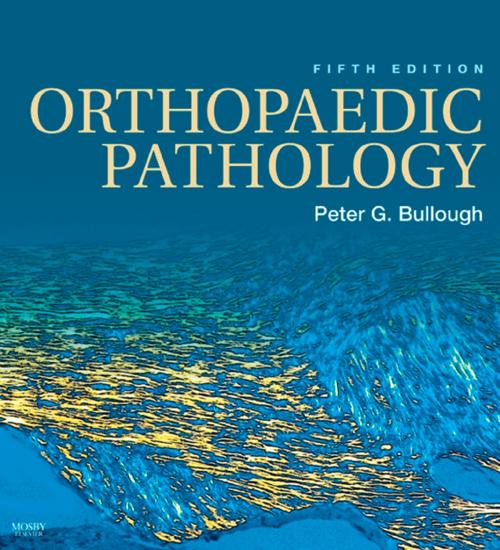 Cover of the book Orthopaedic Pathology by Peter G. Bullough, Elsevier Health Sciences UK