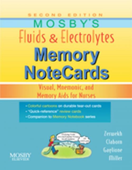 Cover of the book Mosby's Fluids & Electrolytes Memory NoteCards - E-Book by Jo Carol Claborn, MS, RN, Tom Gaglione, MSN, RN, JoAnn Zerwekh, EdD, RN, Elsevier Health Sciences