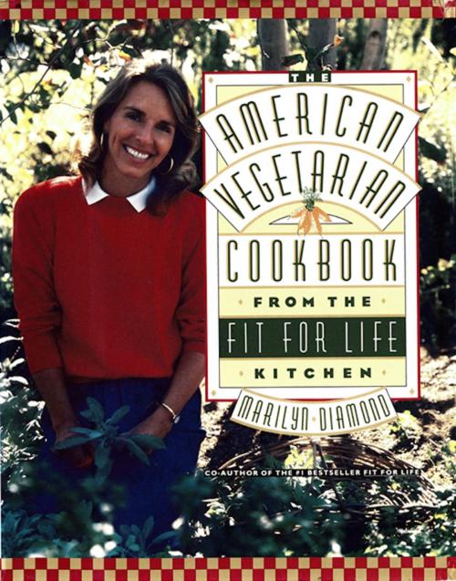 Cover of the book The American Vegetarian Cookbook from the Fit for Life Kitchen by Marilyn Diamond, Grand Central Publishing