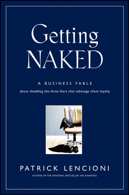 Cover of the book Getting Naked by Patrick M. Lencioni, Wiley