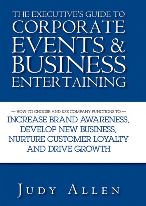 Cover of the book The Executive's Guide to Corporate Events and Business Entertaining by Judy Allen, Wiley
