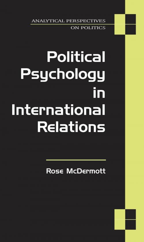 Cover of the book Political Psychology in International Relations by Rose McDermott, University of Michigan Press