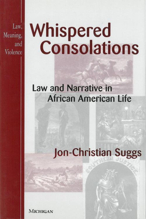 Cover of the book Whispered Consolations by Jon-Christian Suggs, University of Michigan Press