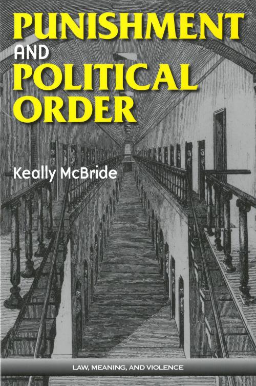 Cover of the book Punishment and Political Order by Keally McBride, University of Michigan Press
