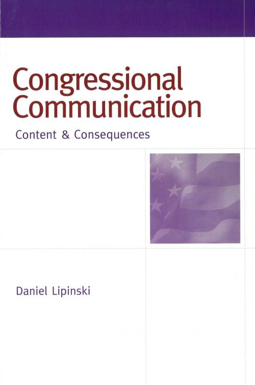 Cover of the book Congressional Communication by Daniel Lipinski, University of Michigan Press