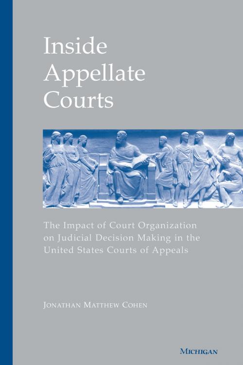 Cover of the book Inside Appellate Courts by Jonathan M. Cohen, University of Michigan Press