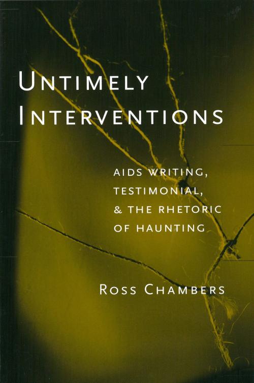 Cover of the book Untimely Interventions by Ross Chambers, University of Michigan Press