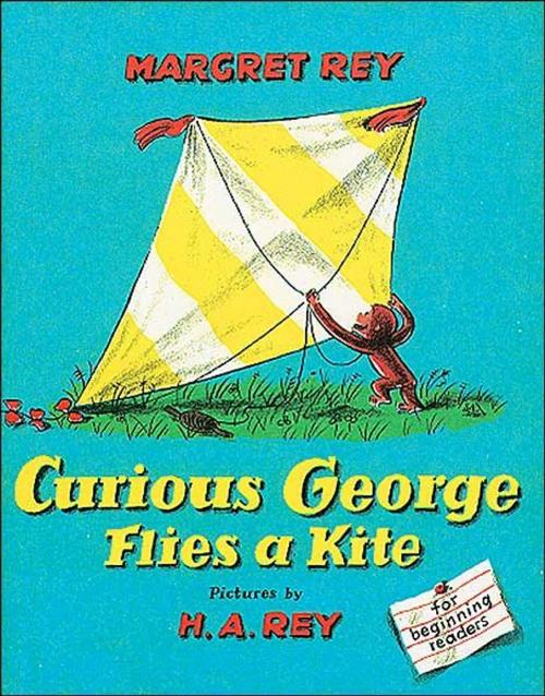 Cover of the book Curious George Flies a Kite by H. A. Rey, Houghton Mifflin Harcourt