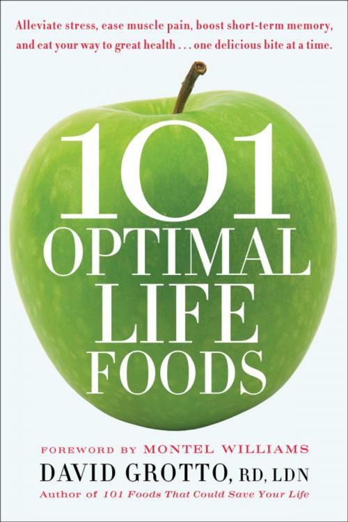 Cover of the book 101 Optimal Life Foods by David Grotto, Random House Publishing Group