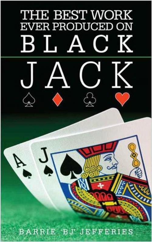 Cover of the book Best Work Ever Produced on Blackjack, The by Barrie 'BJ' Jefferies, W Foulsham & Co. Ltd