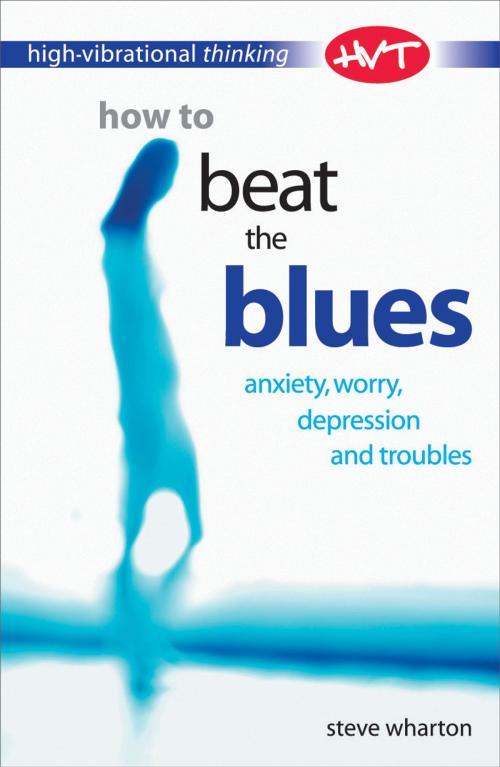 Cover of the book High Vibrational Thinking: How to Beat The Blues by Steve Wharton, W. Foulsham & Co. Ltd