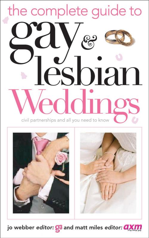 Cover of the book Complete Guide to Gay & Lesbian Weddings by Jo Webber & Matt Miles, W. Foulsham & Co. Ltd
