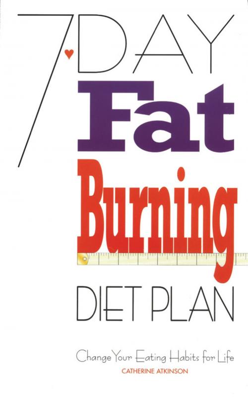 Cover of the book 7-Day Fat Burning Diet Plan by Catherine Atkinson, W. Foulsham & Co. Ltd