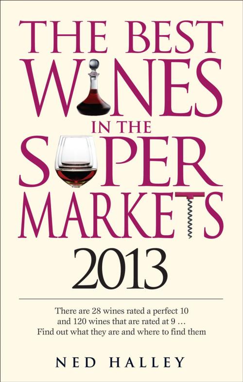Cover of the book Best Wines in the Supermarket 2013 by Halley Ned, W. Foulsham & Co. Ltd