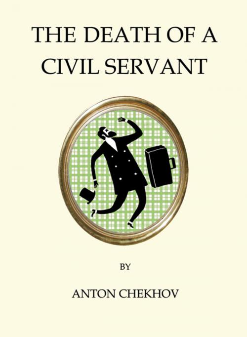 Cover of the book The Death of a Civil Servant by Anton Chekhov, Alma Books