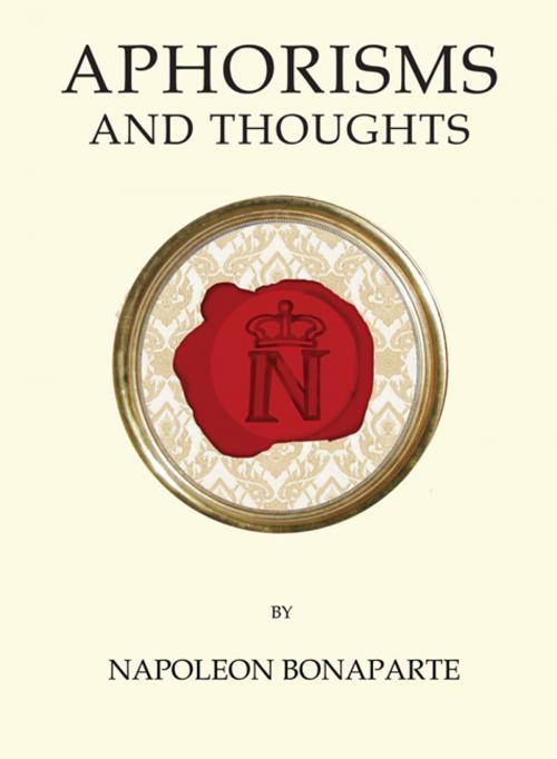 Cover of the book Aphorisms and Thoughts by Napoleon Bonaparte, Alma Books