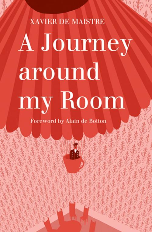 Cover of the book A Journey Around My Room by Xavier De Maistre, Alma Books