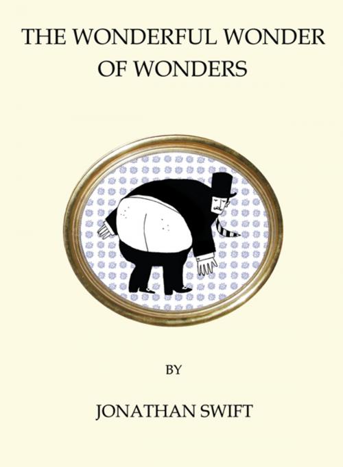 Cover of the book The Wonderful Wonder of Wonders by Jonathan Swift, Alma Books