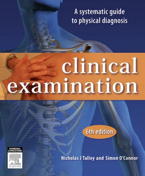 Cover of the book Clinical Examination by Nicholas J. Talley, Simon O’Connor, FRACP DDU FCSANZ, Elsevier Health Sciences