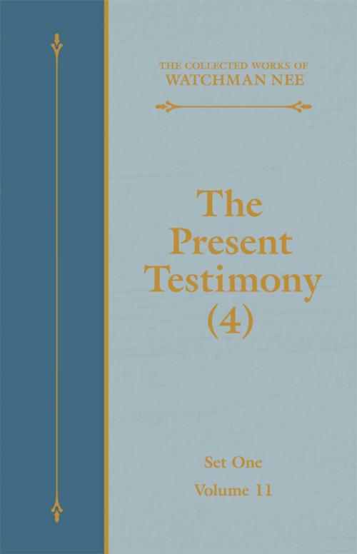 Cover of the book The Present Testimony (4) by Watchman Nee, Living Stream Ministry