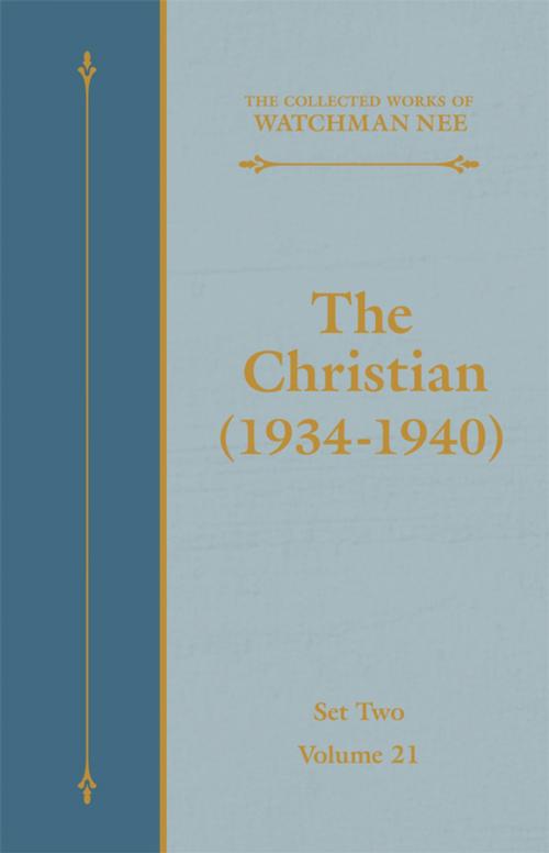 Cover of the book The Christian (1934-1940) by Watchman Nee, Living Stream Ministry